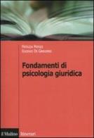 Fondamenti di psicologia giuridica di Patrizia Patrizi, Eugenio De Gregorio edito da Il Mulino