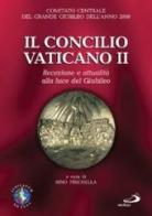 Il Concilio Vaticano II. Recezione e attualità alla luce del giubileo edito da San Paolo Edizioni