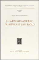 Il carteggio apocrifo di Seneca e san Paolo di Laura Bocciolini Palagi edito da Olschki