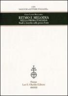 Ritmo e melodia nella prosa italiana. Studi e ricerche sulla prosa d'arte di Gian Luigi Beccaria edito da Olschki