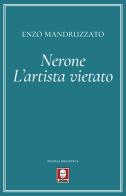 Nerone. L'artista vietato di Enzo Mandruzzato edito da Lindau