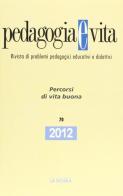 Pedagogia e vita. Percorsi di vita buona edito da La Scuola SEI