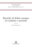 Ricerche di diritto europeo tra sostanza e processo edito da Edizioni Scientifiche Italiane