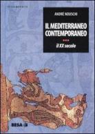 Il Mediterraneo contemporaneo. Il XX secolo di André Nouschi edito da Salento Books