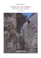 Paesi di Calabria. Insediamenti e culture dell'abitare vol.1-2 di Rosario Chimirri edito da Rubbettino