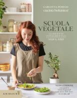 Scuola vegetale. Le ricette fondamentali step by step. Nuova ediz. di Carlotta Perego edito da Gribaudo