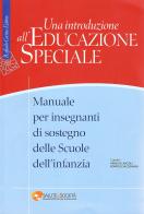 Una introduzione all'educazione speciale. Manuale per insegnanti di sostegno delle Scuole dell'infanzia edito da Raffaello Cortina Editore