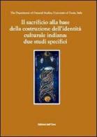 Il sacrificio alla base della costruzione dell'identità culturale indiana: due studi specifici. Ediz. inglese edito da Edizioni dell'Orso