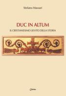 Duc in altum. Il Cristianesimo lievito della storia di Stefano Massari edito da Chirico