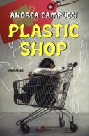 Plastic shop di Andrea Campucci edito da Leone