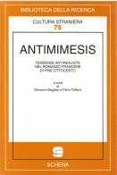 Antimimesis. Tendenze antirealiste nel romanzo francese di fine Ottocento edito da Schena Editore