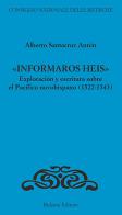 «Informaros Heis». Exploracion y escritura sobre el Pacifico novohispanico (1522-1543) di Alberto Santacruz Anton edito da Bulzoni