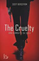 The cruelty. Ora combatti da sola di Scott Bergstrom edito da Il Castoro