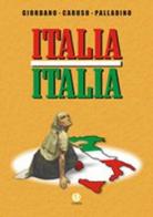 Italia Italia di Nicola Giordano, Antonio Caruso, Giovanni Palladino edito da VivereIn