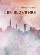 Les Slovènes di Darinka Kozinc edito da Mladika