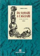 Da Sassari a Cagliari. Guida-racconto (1902) di Enrico Costa edito da Edizioni Della Torre