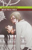 Black Rose Alice vol.3 di Setona Mizushiro edito da Kappa Edizioni