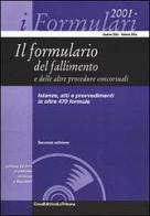 Il formulario del fallimento e delle altre procedure concorsuali. Istanze, atti e provvedimenti in oltre 470 formule. Con CD-ROM di Andrea Silla, Valeria Silla edito da La Tribuna