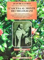 L' ascesa al monte dei melograni di Giovanni della Croce (san) edito da Psiche