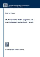 Il presidente della regione 2.0 (tra Costituzione, fonti regionali e prassi) di Federico Furlan edito da Giappichelli
