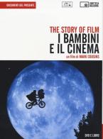 The story of film. I bambini e il cinema. DVD. Con libro di Mark Cousins edito da Edizioni Cineteca di Bologna