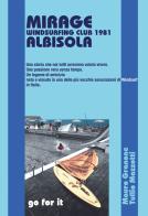 Mirage Windsurfing Club 1981 Albisola di Tullio Mazzotti, Mauro Granone edito da Sabatelli