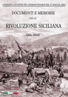Documenti e memorie della rivoluzione siciliana del 1860 edito da I Buoni Cugini