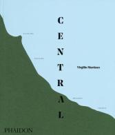 Central. Ediz. a colori di Virgilio Martínez, Nicholas Gill edito da Phaidon