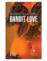 Bandit love di Massimo Carlotto edito da Europa Editions