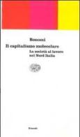 Il capitalismo molecolare. La società al lavoro nel nord Italia di Aldo Bonomi edito da Einaudi