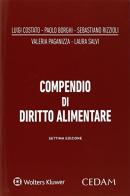 Compendio di diritto alimentare di Luigi Costato, Paolo Borghi, Sebastiano Rizzioli edito da CEDAM