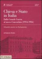 Chiesa e Stato in Italia dalla grande guerra al nuovo concordato (1914-1984). Con CD-ROM di Roberto Pertici edito da Il Mulino