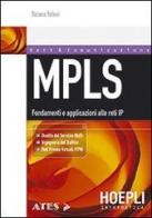 MPLS. Fondamenti e applicazioni alle reti IP di Tiziano Tofoni edito da Hoepli