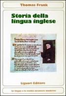 Storia della lingua inglese di Thomas Frank edito da Liguori