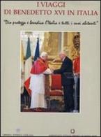 I viaggi di Benedetto XVI in Italia edito da Libreria Editrice Vaticana