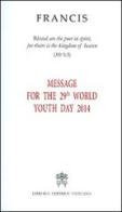 Message for the 29th world youth day 2014 di Francesco (Jorge Mario Bergoglio) edito da Libreria Editrice Vaticana