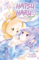 Hatsu Haru. La primavera del mio primo amore vol.12 di Shizuki Fujisawa edito da Star Comics