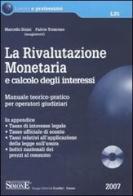 La rivalutazione monetaria e calcolo degli interessi. Manuale teorico-pratico per operatori giudiziari. Con CD-ROM di Marcello Sinisi, Fulvio Troncone edito da Edizioni Giuridiche Simone