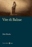 Vite di Balzac di Peter Brooks edito da Carocci