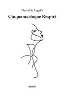 Cinquantacinque respiri di Flavia De Angelis edito da Gruppo Albatros Il Filo