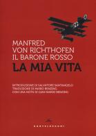 La mia vita di Manfredo von Richthofen edito da Castelvecchi