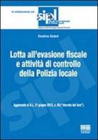 Lotta all'evasione fiscale e attività di controllo della polizia locale di Giustino Goduti edito da Maggioli Editore