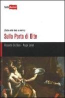Sulla Porta di Dite. (Sette volte dura a morire) di Riccardo De Boni, Angie Lorali edito da Lampi di Stampa