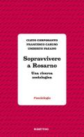 Sopravvivere a Rosarno. Una ricerca sociologica di Cleto Corposanto, Francesco Caruso, Umberto Pagano edito da Rubbettino