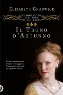 Il trono d'autunno. Il romanzo di Eleonora d'Aquitania di Elizabeth Chadwick edito da TEA