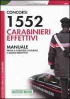 Concorsi 1552 carabinieri effettivi. Manuale. Prova a carattere culturale e logico-deduttivo edito da Nissolino