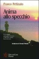 Anima allo specchio di Franco Pettinato edito da L'Autore Libri Firenze