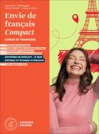 Envie de français. Corso di francese. Per le Scuole superiori di Eva Baraldi, Paola Ruggeri, Valérie Violette edito da Loescher