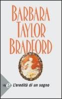 L' eredità di un sogno di Barbara Taylor Bradford edito da Sperling & Kupfer