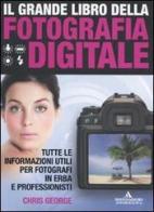Il grande libro della fotografia digitale di Chris George edito da Mondadori Informatica